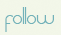 Follow